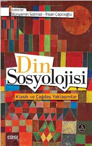 Din Sosyolojisi (Klasik ve Çağdaş Yaklaşımlar)