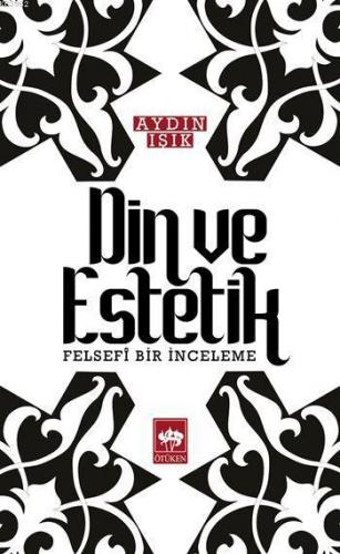 Din ve Estetik; Felsefi Bir İnceleme