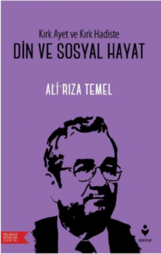 Din Ve Sosyal Hayat ;Kırık Ayet Ve Kırk Hadiste
