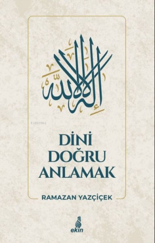Dini Doğru Anlamak Ramazan Yazçiçek