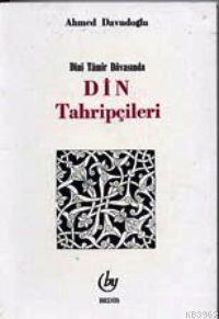 Dini Tamir Davasında Din Tahripçileri