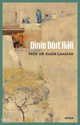 Dinin Dört Hâli Kadir Canatan