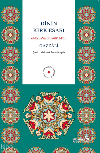Dinin Kırk Esası;el-Erba‘în fî Usûli’d-Dîn Ebû Hâmid el-Gazzâlî