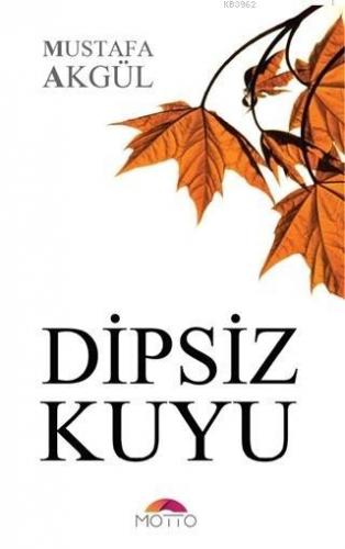 Dipsiz Kuyu Mustafa Akgül