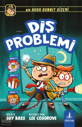 Diş  Problemi;Bir Hugh Dunnit Gizemi