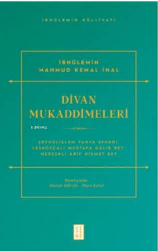 Divan Mukaddimeleri;Şeyhülislâm Yahya Efendi, Leskofçalı Mustafa Gâlib Bey, Hersekli Ârif Hikmet Bey