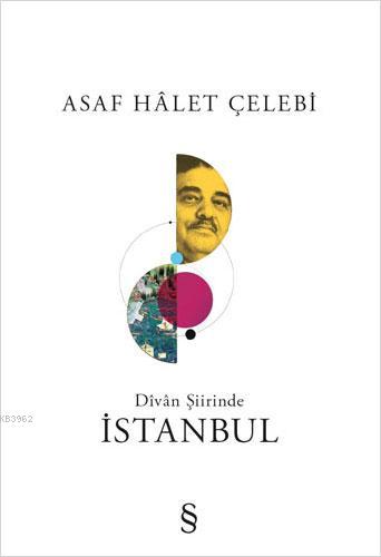 Divan Şiirinde İstanbul Asaf Hâlet Çelebi