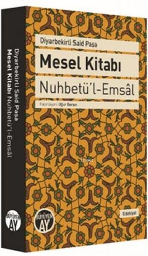 Diyarbekirli Said Paşa Mesel Kitabı; Nuhbetü'l-Emsal