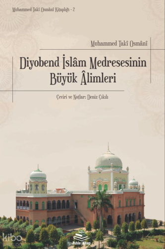 Diyobend İslam Medresesinin Alimleri Muhammed Taki Osmani