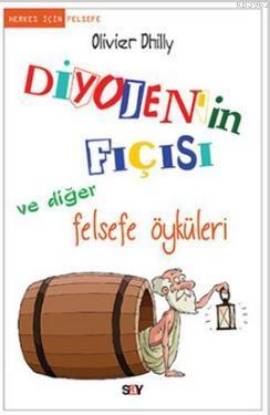 Diyojen'in Fıçısı ve Diğer Felsefe Öyküleri