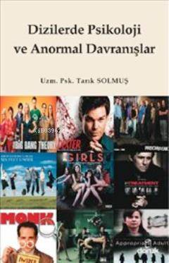 Dizilerde Psikoloji ve Anormal Davranışlar Tarık Solmuş