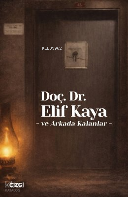 Doç. Dr. Elif Kaya ve Arkada Kalanlar Kolektif