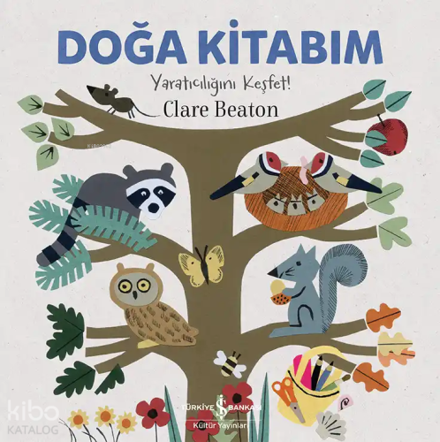 Doğa Kitabım - Yaratıcılığını Keşfet! Clare Beaton