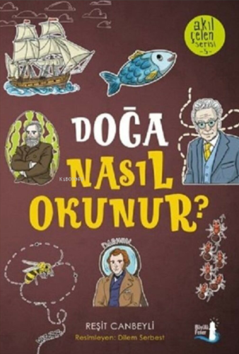 Doğa Nasıl Okunur? ;Akıl Çelen Serisi 5