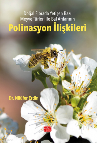 Doğal Florada Yetişen Bazı Meyve Türleri ile Bal Arılarının Polinasyon İlişkileri