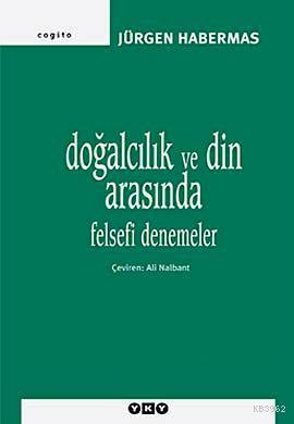 Doğalcılık ve Din Arasında Jürgen Habermas