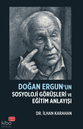 Doğan Ergun’un Sosyoloji Görüşleri ve Eğitim Anlayışı İlhan Karahan