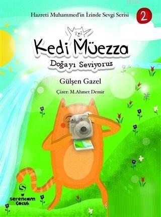 Doğayı Seviyoruz - Kedi Müezza; Hazreti Muhammed'in İzinde Sevgi Serisi 2