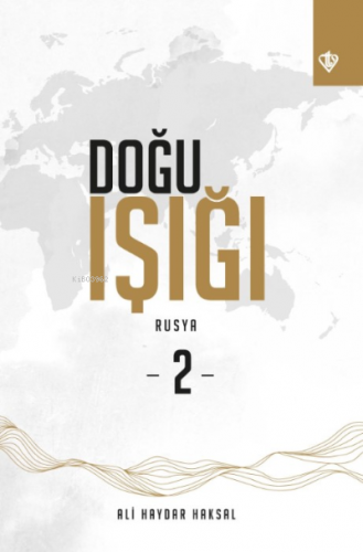 Doğu Işığı Rusya -2- Ali Haydar Haksal