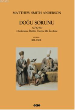 Doğu Sorunu; 1774-1923 Uluslararası İlişkiler üzeriner Bir İnceleme
