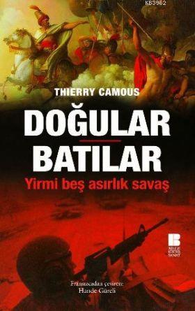 Doğular Batılar; Yirmi Beş Asırlık Savaş