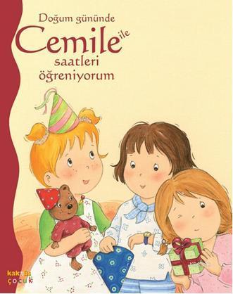 Doğum Gününde Cemile ile Saatleri Öğreniyorum