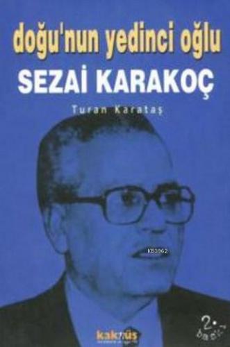 Doğunun Yedinci Oğlu Sezai Karakoç