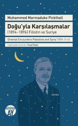 Doğu'yla Karşılaşmalar (1894-1896) Filistin ve Suriye Oriental Encounters Palestine and Syria (1