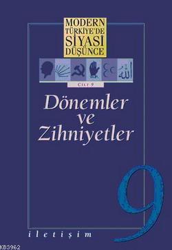 Dönemler ve Zihniyetler (Ciltli); Modern Türkiye'de Siyasi Düşünce 9
