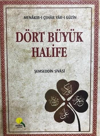 Dört Büyük Halife (Ciltli); Menakıb-ı Çehar Yar-ı Güzin