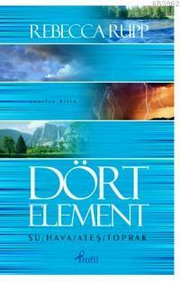 Dört Element; Su, Hava , Ateş, Toprak