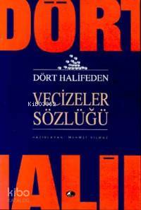 Dört Halifeden Vecizeler Sözlüğü Mehmet Yılmaz