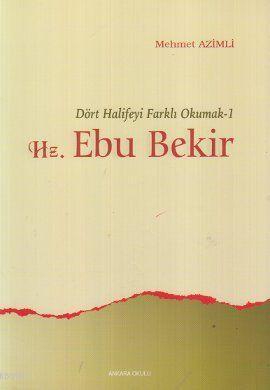 Dört Halifeyi Farklı Okumak 1 - Hz. Ebu Bekir Mehmet Azimli