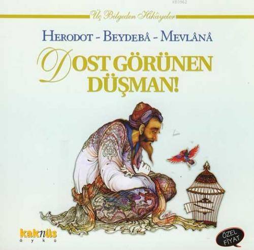 Dost Görünen Düşman; Üç Bilgeden Hikayeler