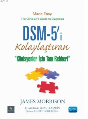 DSM-5'i Kolaylaştıran Klinisyenler için Tanı Rehberi -; DSM-5 Made Eas
