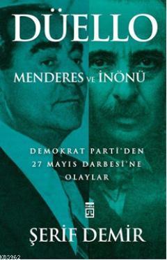Düello; Menderes ve İnönü