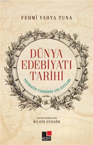 Dünya Edebiyatı Tarihi Tefekkür Tarihinin Ana Hatları