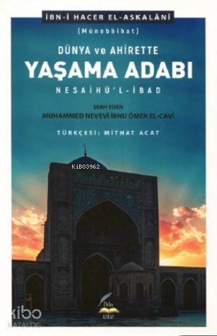 Dünya ve Ahirette Yaşama Adabı (Münebbihat); Nesaihü'l - İbad İbn-i Ha