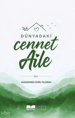 Dünyadaki Cennet Aile Muhammed Emin Yıldırım