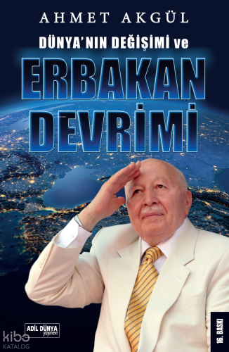 Dünya'nın Değişimi ve Erbakan Devrimi
