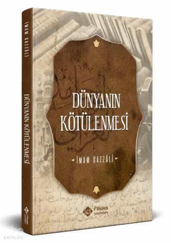 Dünyanın Kötülenmesi İmam Gazali