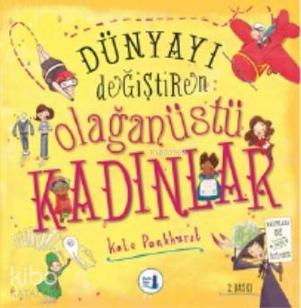 Dünyayı Değiştiren Olağanüstü Kadınlar Kate Pankhurst