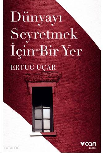 Dünyayı Seyretmek İçin Bir Yer Ertuğ Uçar