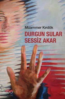 Durgun Sular Sessiz Akar