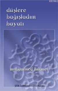 Düşlere Bağışladım Hayatı