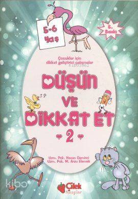 Düşün ve Dikkat Et 2 (5-6 Yaş)