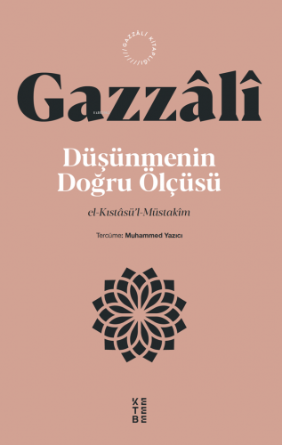 Düşünmenin Doğru Ölçüsü;el-Kıstâsü’l-Müstakîm İmam Gazzâlî