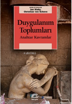 Duygulanım Toplumları;Anahtar Kavramlar