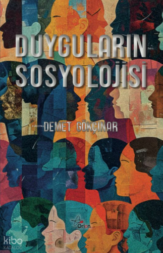Duyguların Sosyolojisi Demet Gökçınar