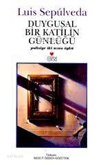 Duygusal Bir Katilin Günlüğü Luis Sepulveda